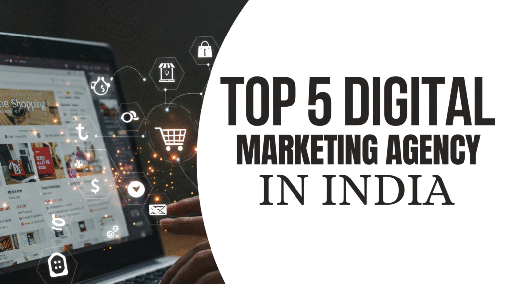 Top 5 Digital marketing agency in India