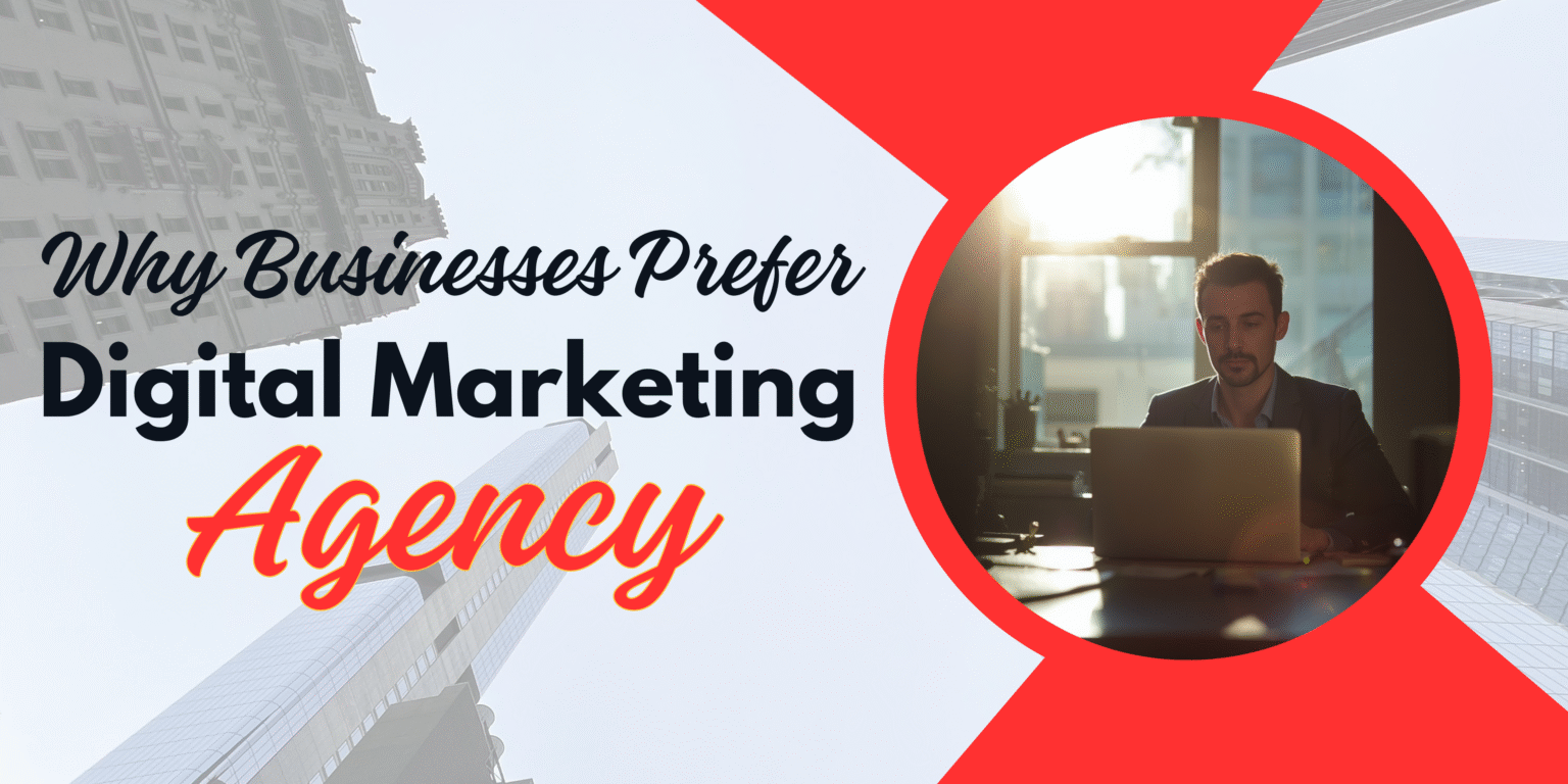 Businesses Prefer digital marketing agency